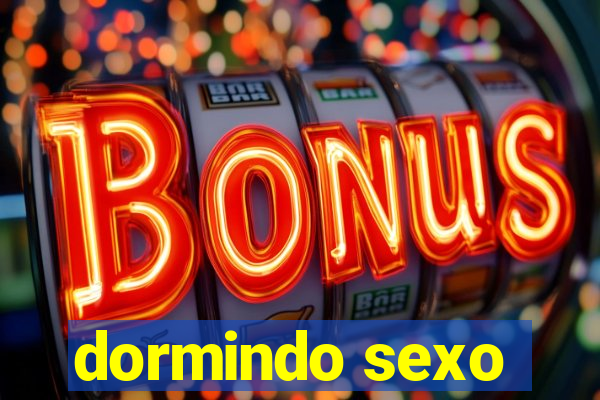 dormindo sexo